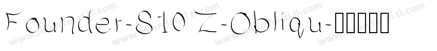 Founder-S10 Z-Obliqu字体转换